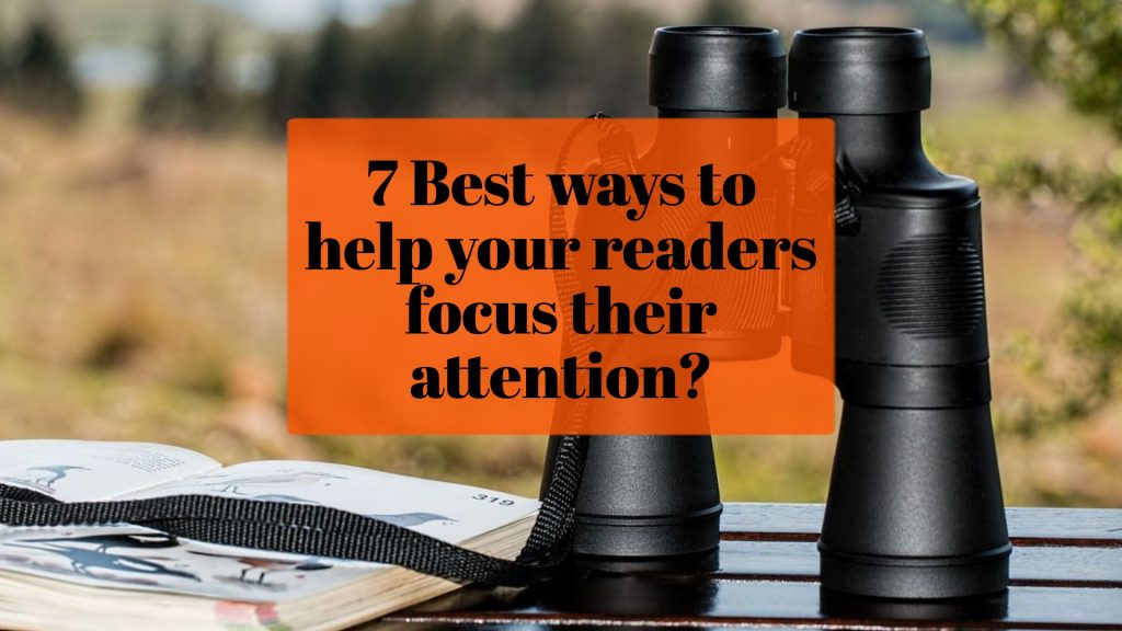 7 Best ways to help your readers focus their attention Post Cover